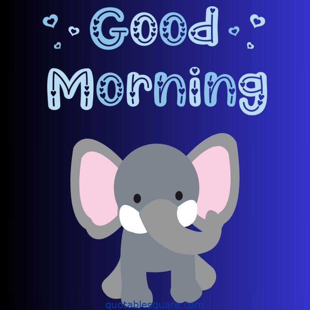 cute good morning images for friends elephant